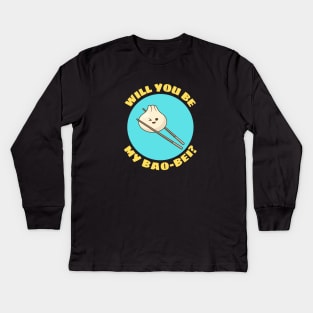 Will You Be My Bao Bei | Dumpling Pun Kids Long Sleeve T-Shirt